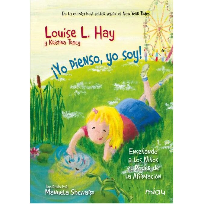 Libro: ¡Yo creo! ¡Yo soy!: Cómo enseñar a los niños el poder de las afirmaciones por Louise L. Hay