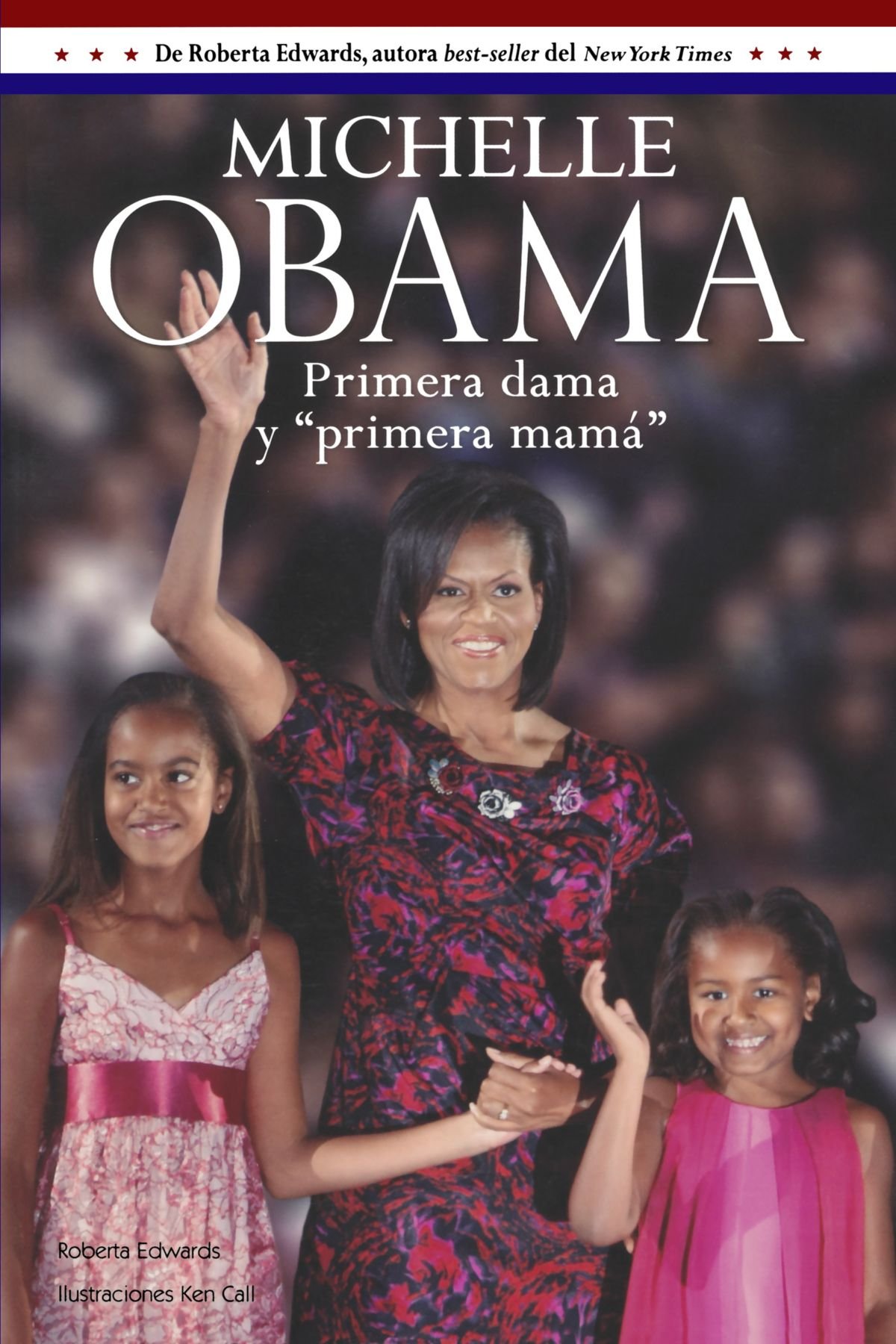 Libro: Michelle Obama: Primera dama y primera mamá por Roberta Edwards