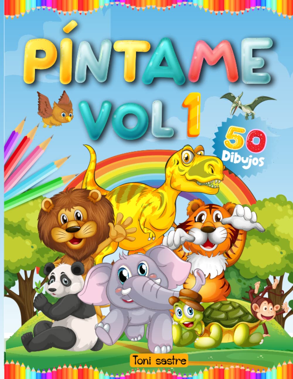 Libro: Píntame Vol.1 – Libro de Colorear por Carlos Antonio Sastre Anzueta