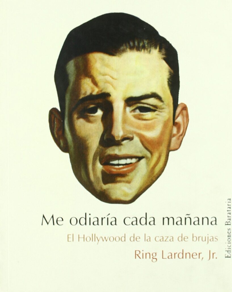 Libro: Me Odiaría Cada Mañana por Ring Lardner Jr.