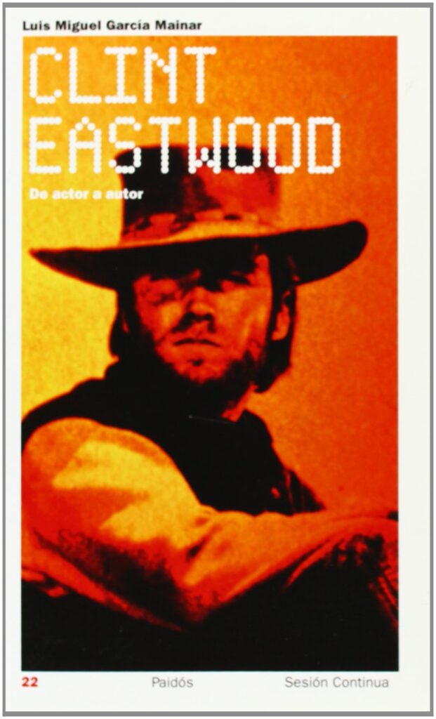 Libro: Clint Eastwood por Luis Miguel García Mainar