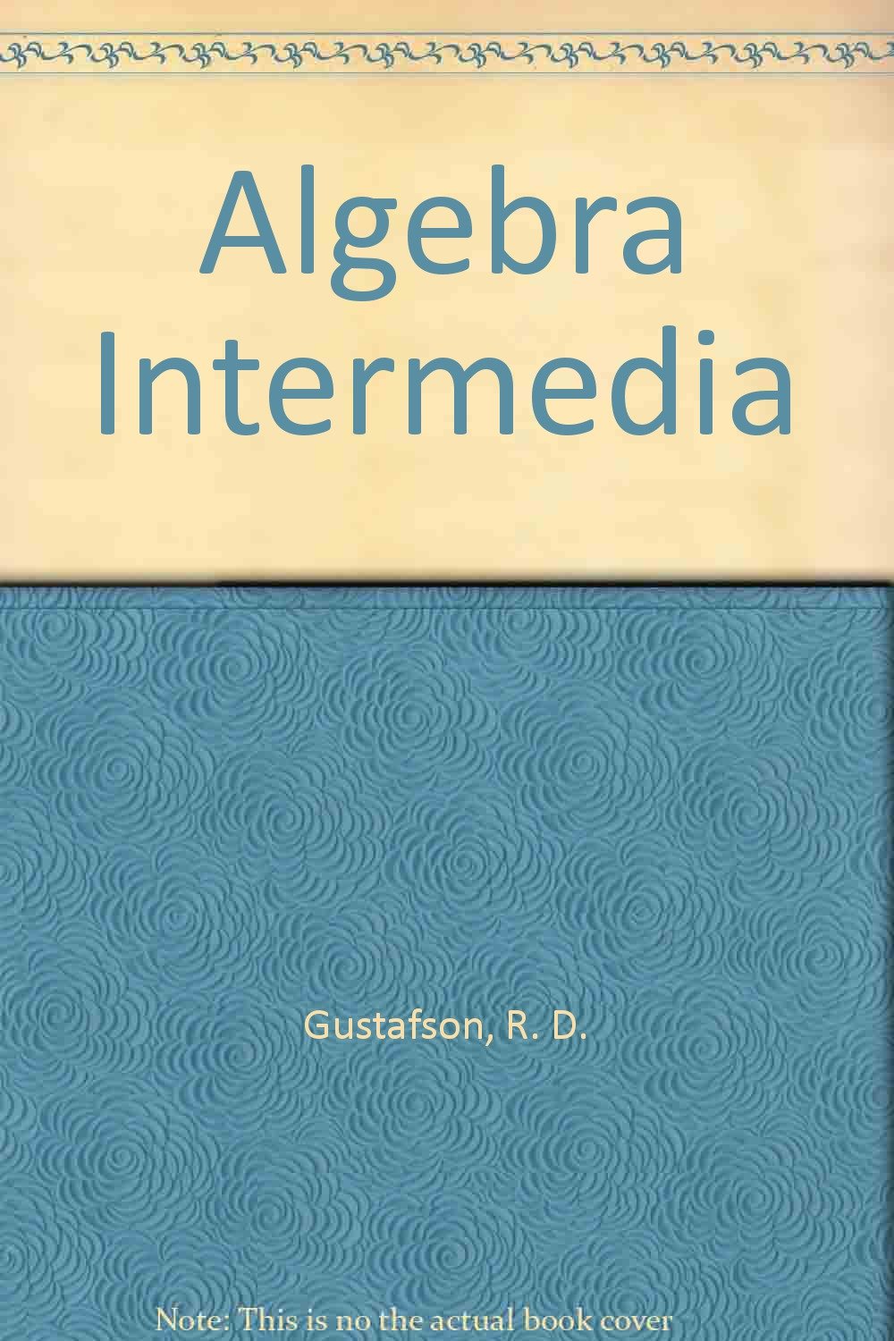 Libro: Álgebra Intermedia por R. D. Gustafson
