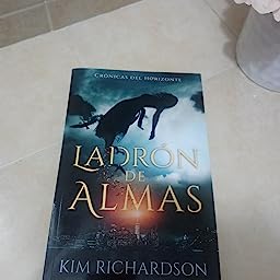 Libro: Ladrón de Almas, Crónicas del Horizonte (Spanish Edition) por Kim Richardson