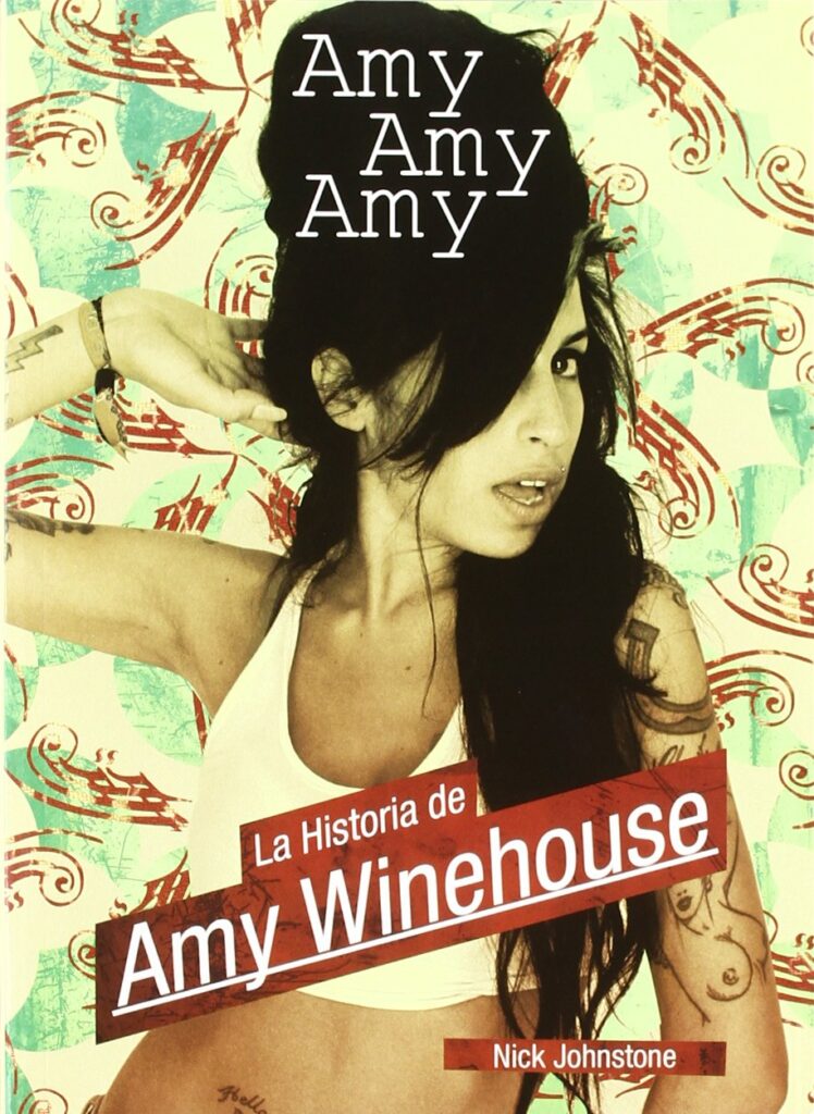 Libro "Amy, Amy, Amy: La Historia de Amy Winehouse por Nick Johnstone
