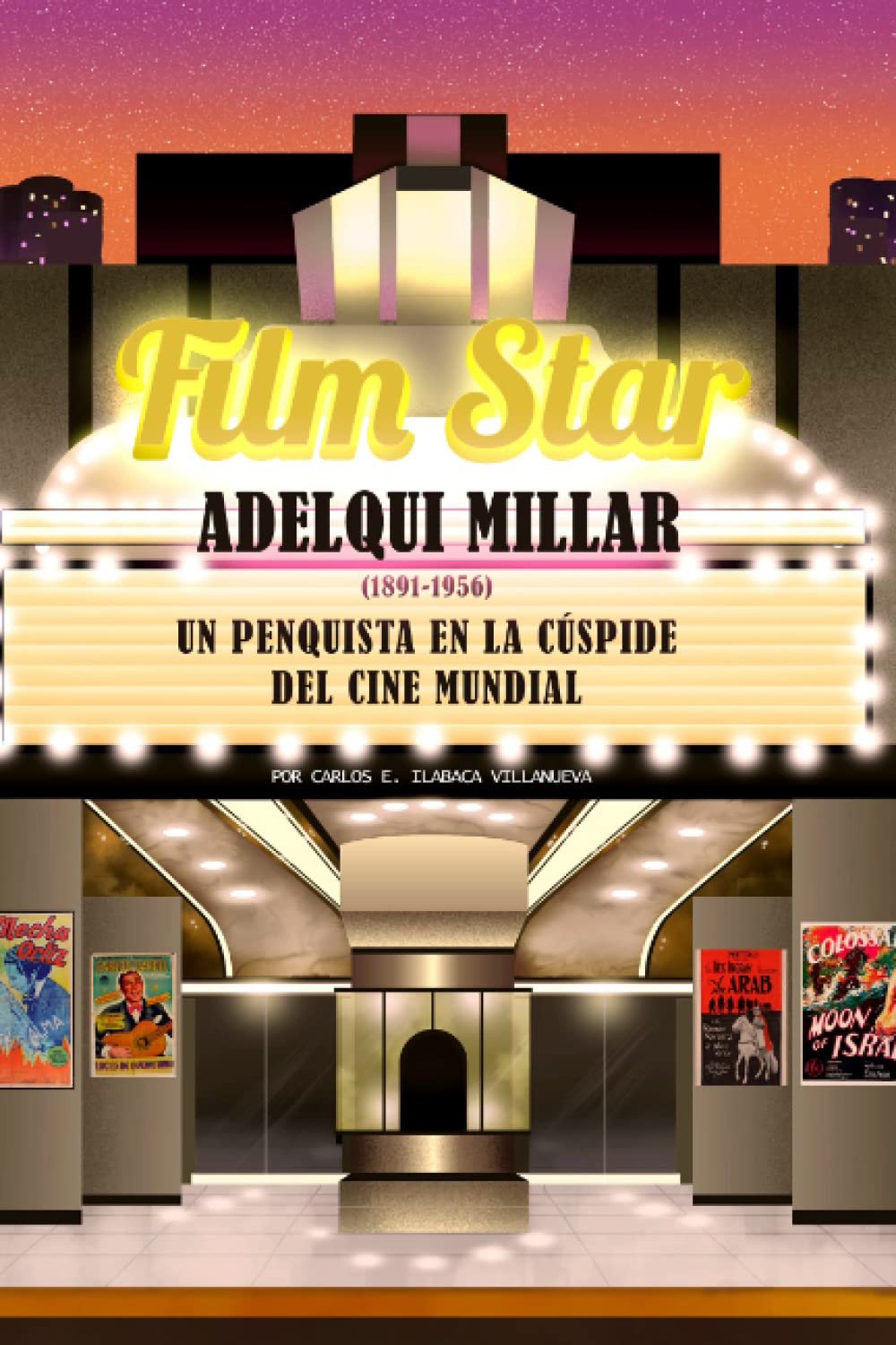 Libro: Film Star: Adelqui Millar (1891-1956): Un penquista en la cúspide del cine mundial por Carlos Ilabaca Villanueva