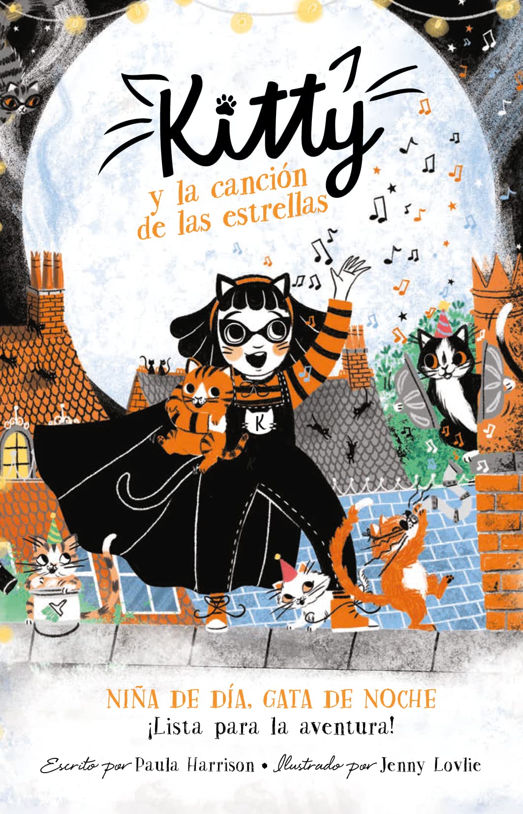 Libro: Kitty y la Canción de las Estrellas. Niña de Dia, Gata de Noche. ¡Lista para la Aventura! Por Paula Harrison y Jenny Lovlie