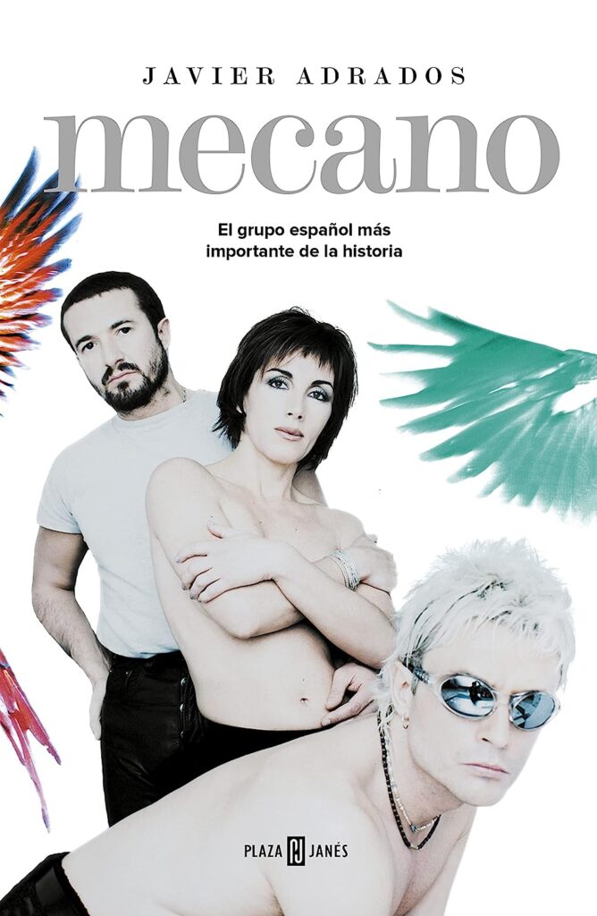 Libro: Mecano. El grupo español más importante en la historia por Javier Adrados