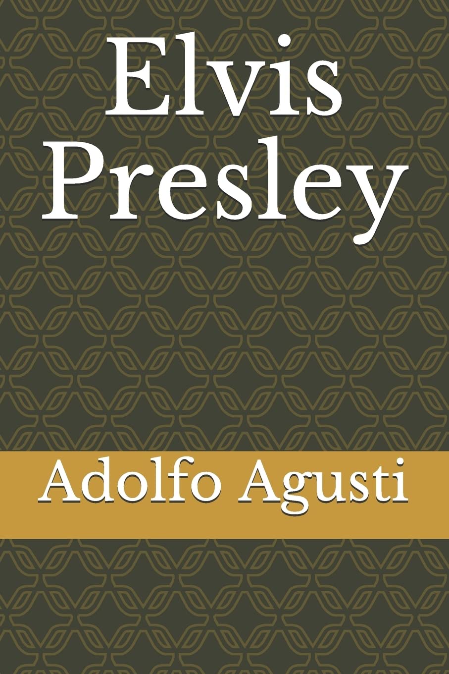 Libro: Elvis Presley por Adolfo Pérez Agustí 