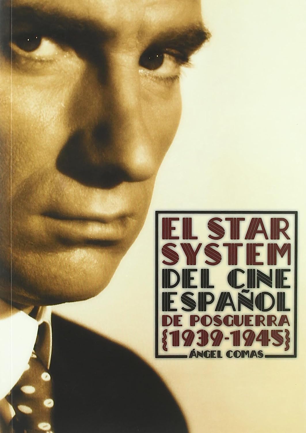 Libro: El Star System del Cine Español de Posguerra por Ángel Comas