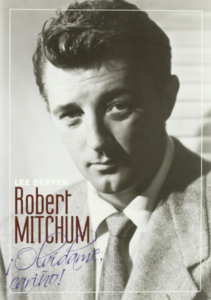 Libro: Robert Mitchum: Olvídame cariño por Lee Server
