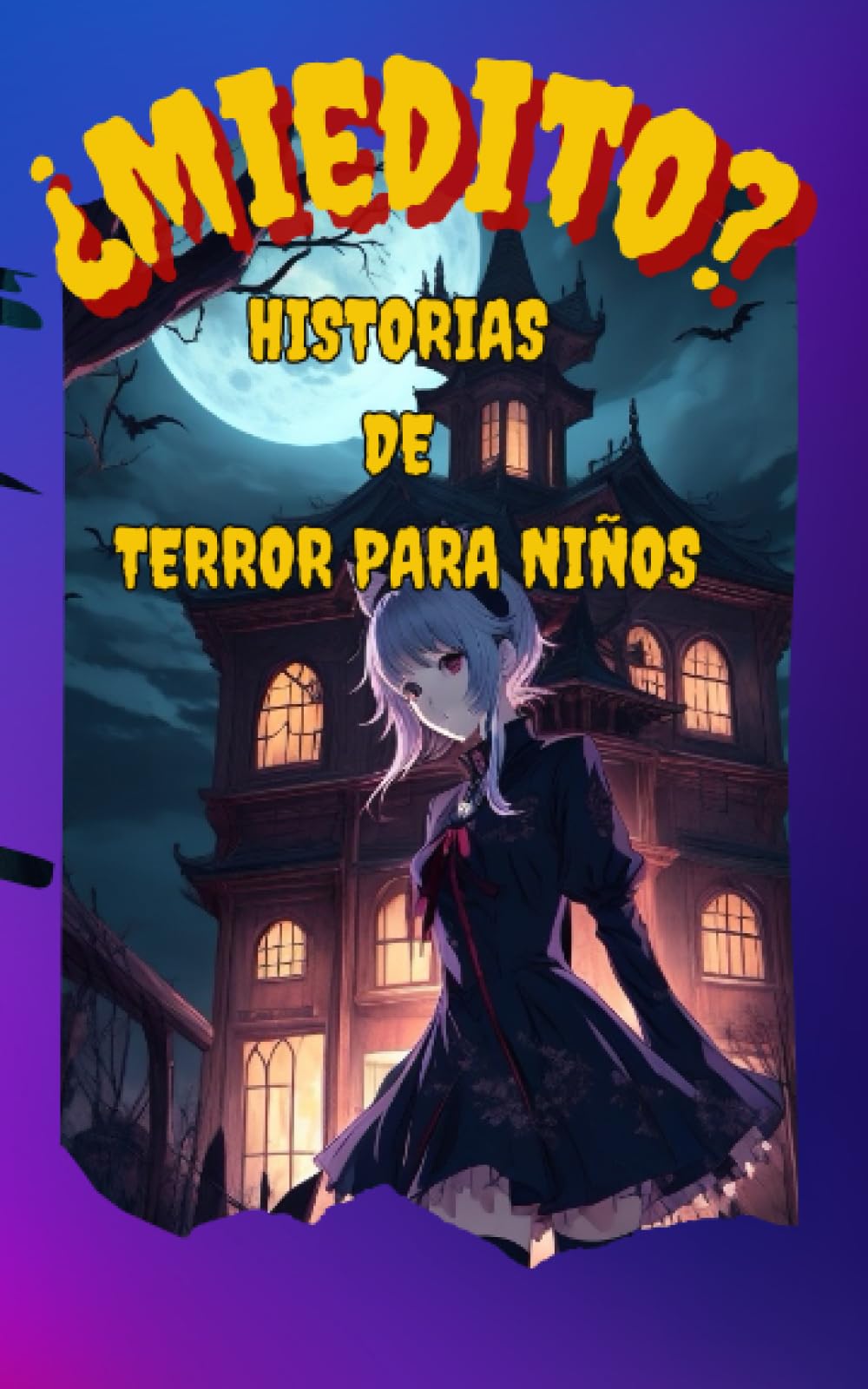 Libro: MIEDITO: Historias de Terror para Niños (Spanish Edition) por Ever Salvador Antillón Ramírez