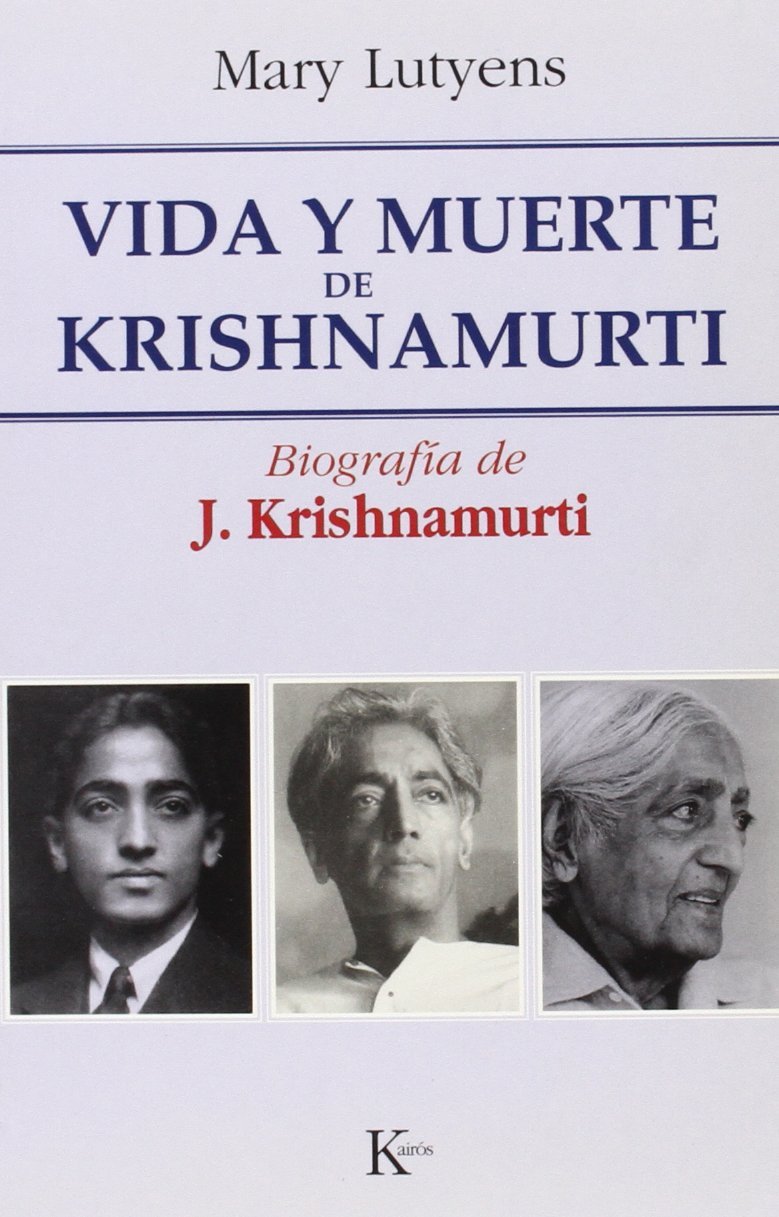 Libro: Vida y muerte de Krishnamurti. Biografía de J. Krishnamurti por Mary Lutyens