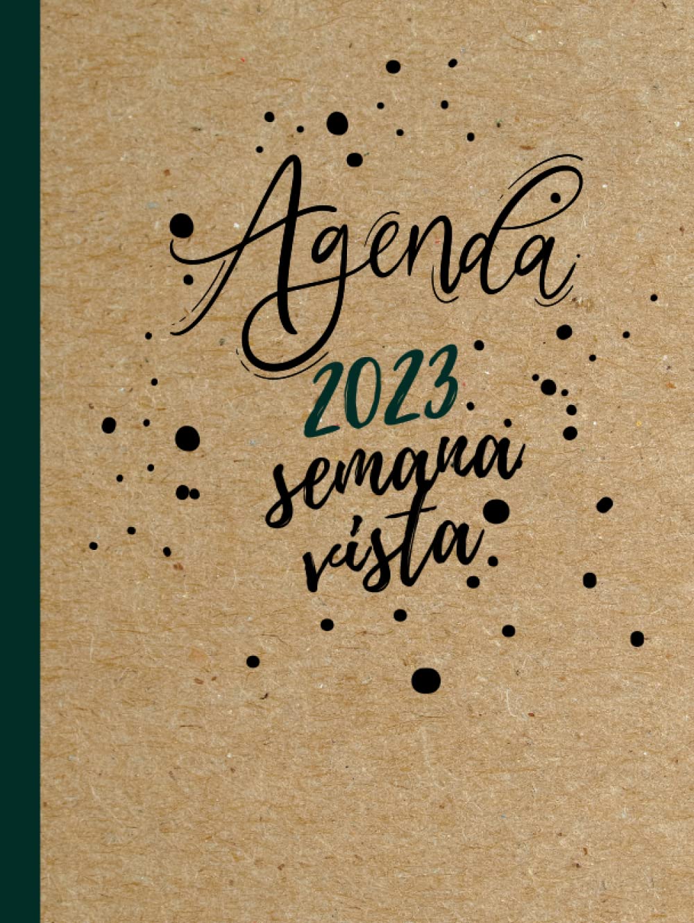 Libreta: Agenda anual semana vista 2023. Planificador Diario, Semanal y Mensual, Organizador de 12 meses, por Amgrimat Editions
