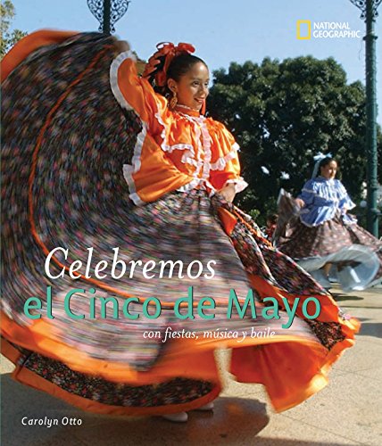 Libro: Celebremos El Cinco de Mayo con músicas, fiestas y baile por Carolyn Otto