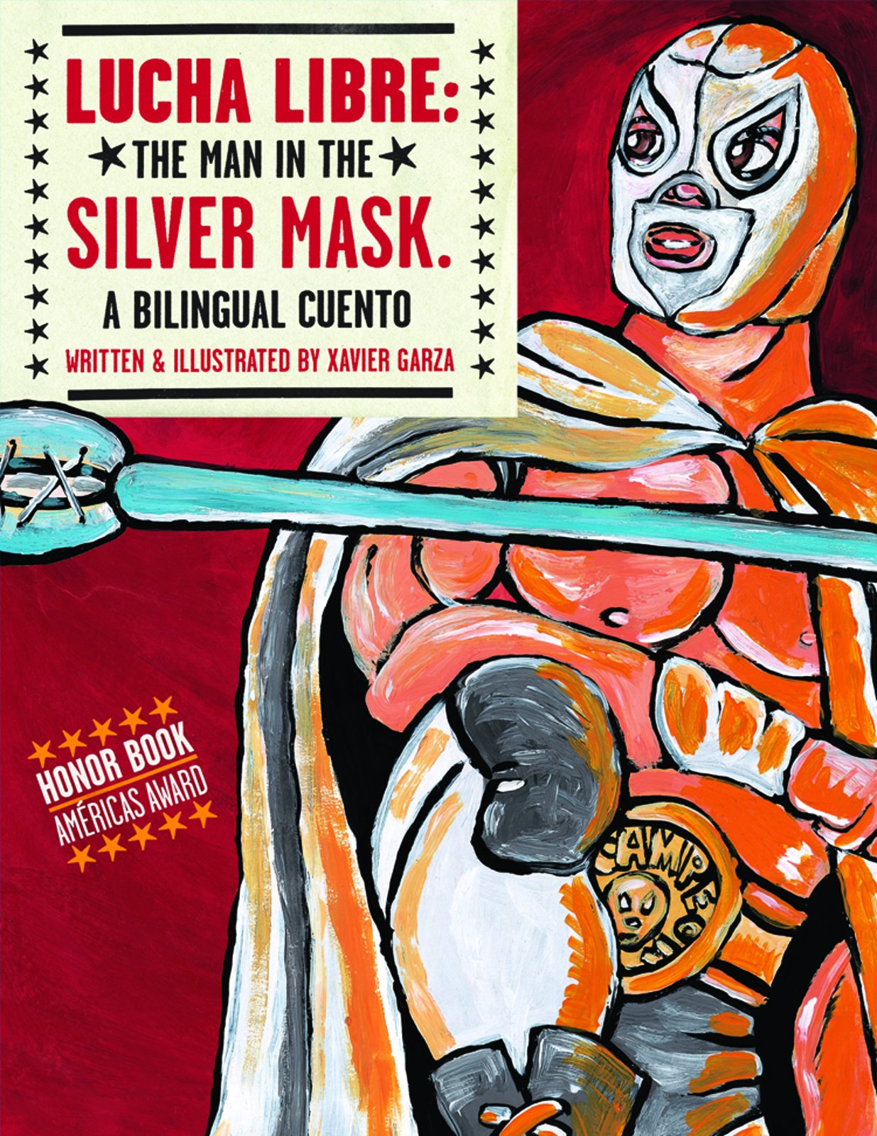 Libro: Lucha Libre: The Man In The Silver Mask. A bilingual cuento por Xavier Garza