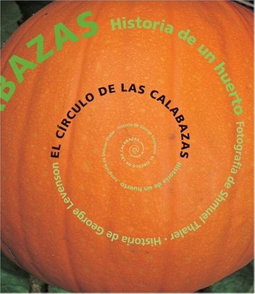 Libro: El Círculo De Las Calabazas: Historia De un Huerto por George Levenson