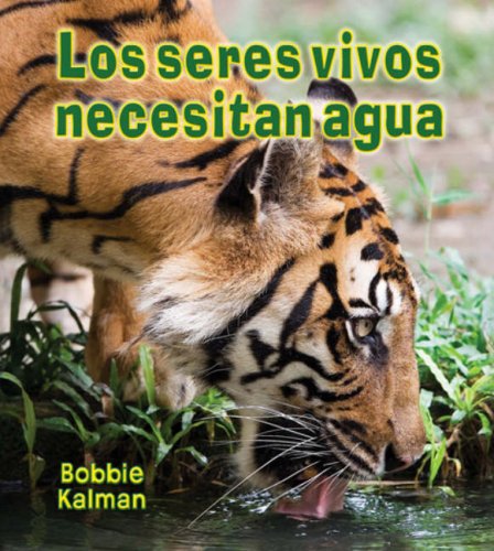 Libro: Los seres vivos necesitan agua por Bobbie Kalman