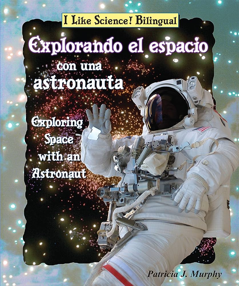 Libro: Explorando el espacio con una astronauta por Patricia J. Murphy