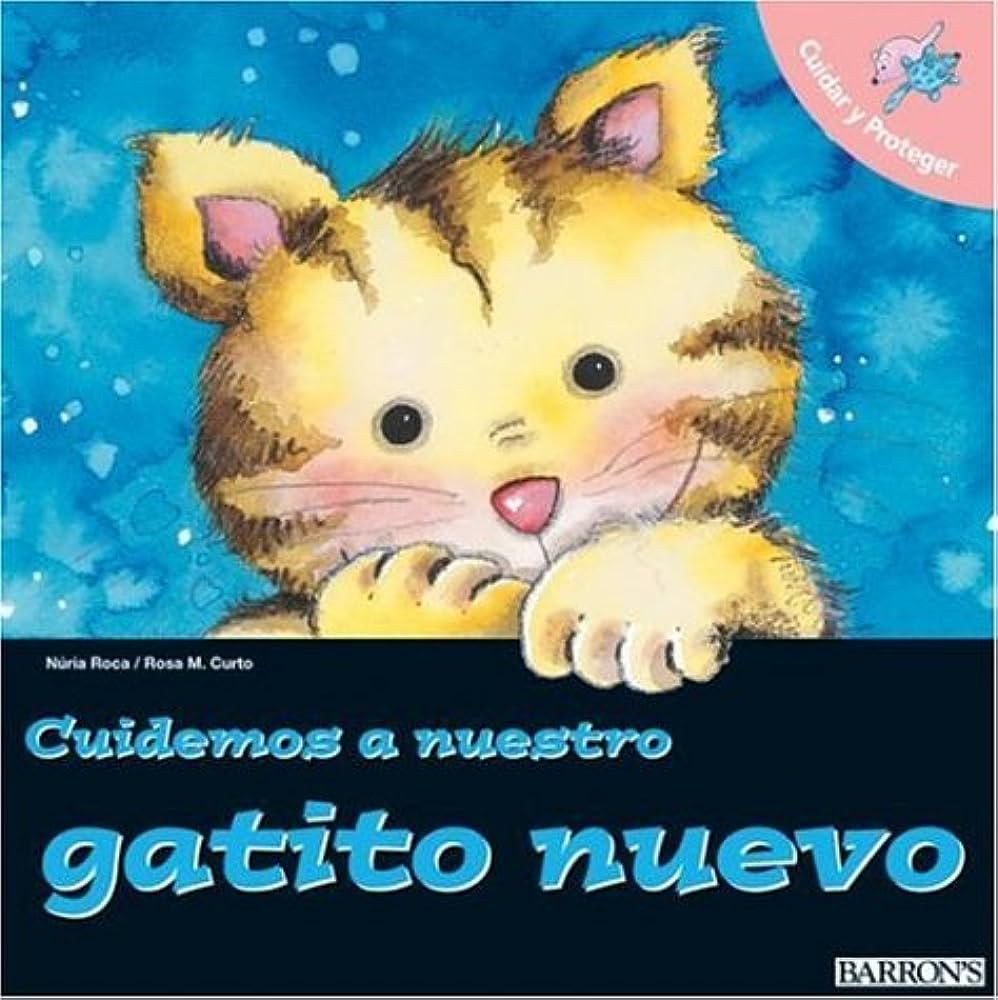 Libro: Cuidemos a Nuestro Gatito Nuevo: Cuidar y proteger por Núria Roca