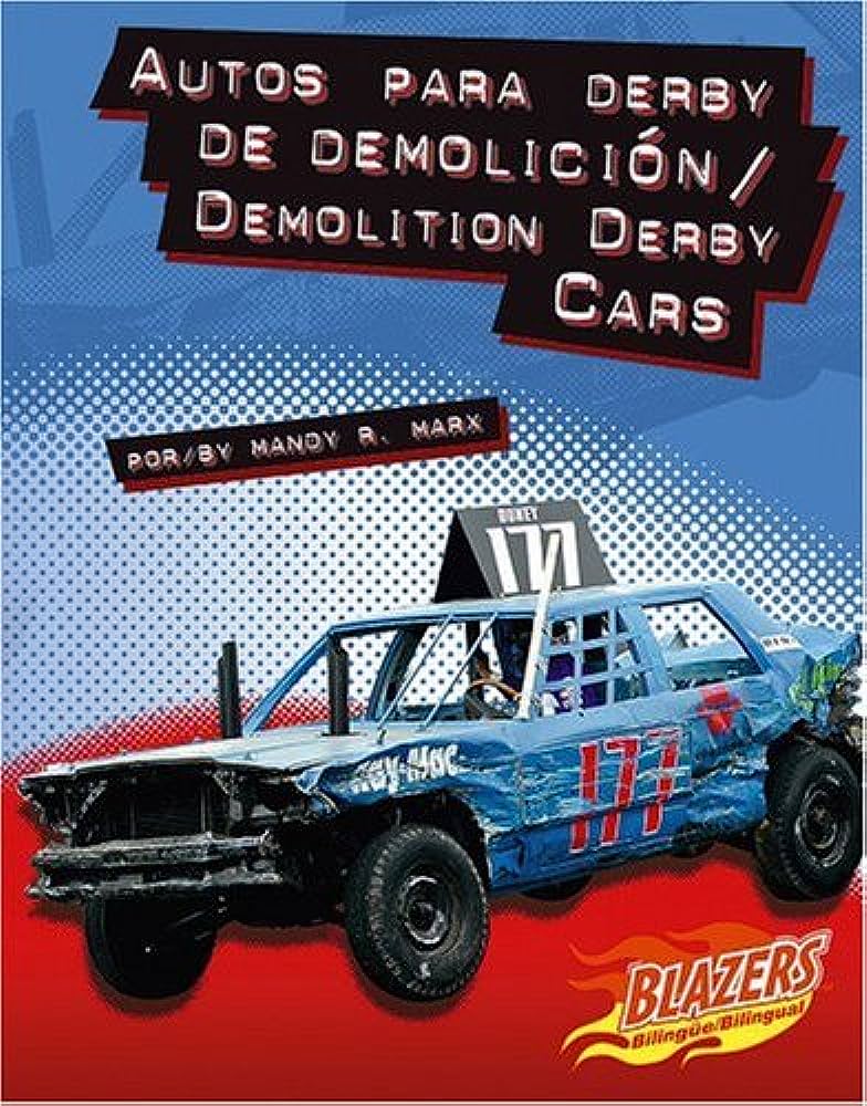 Libro: Autos Para Derby De Demolición/ Demolition Derby Cars por Mandy R. Marx