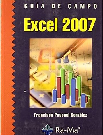 Libro: Guía de Campo de Excel 2007 por Francisco Pascual González