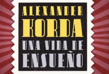 Libro: Alexander Korda. Una Vida De Ensueño por Michael Korda