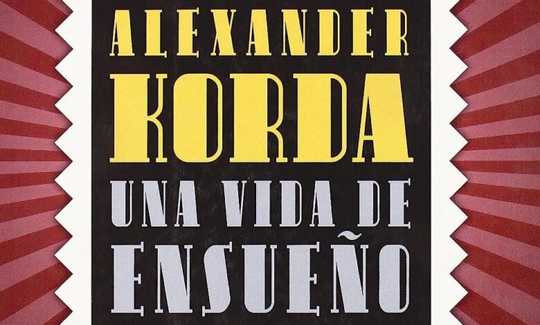 Libro: Alexander Korda. Una Vida De Ensueño por Michael Korda