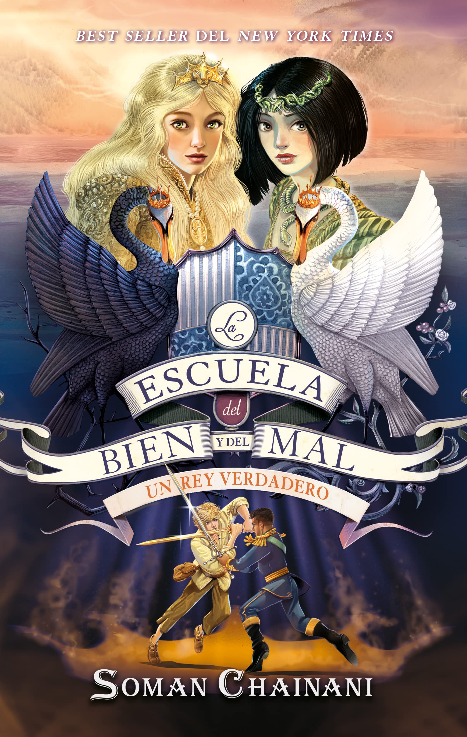 Libro: La Escuela del Bien y del Mal, Un Rey Verdadero, Vol. 6 por Soman Chainani