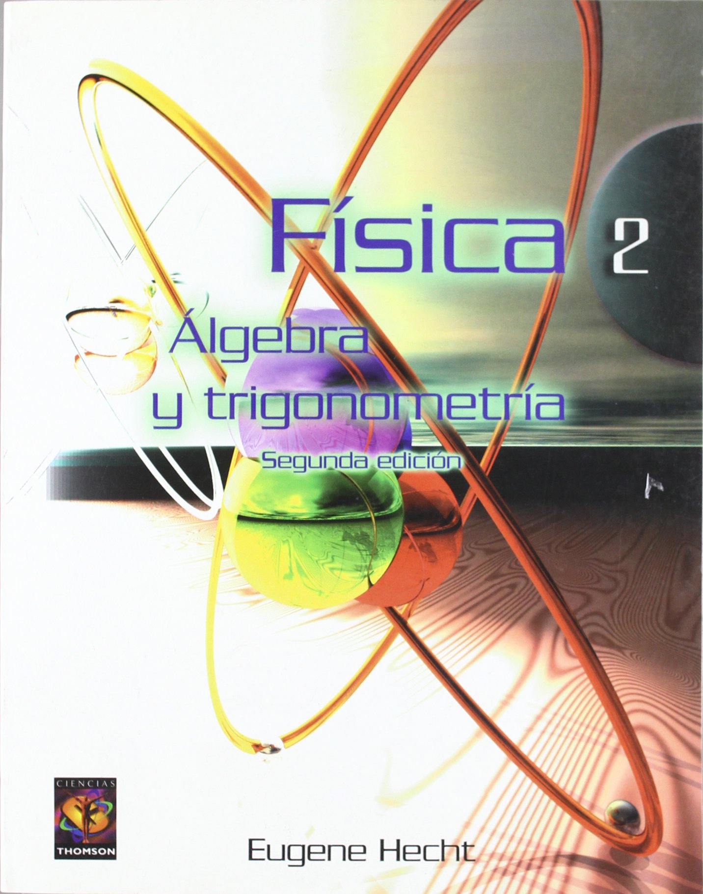 Libro: Física 2 - Álgebra y Trigonometría Segunda Edición por Eugene Hecht