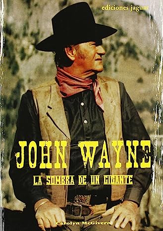 John Wayne: La sombra de un gigante