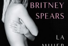 Libro: Britney Spears: La mujer que soy, por Britney Spears