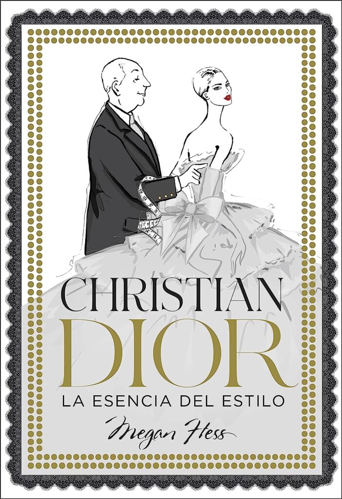 Libro: “Christian Dior: La esencia del estilo y la leyenda" por Megan Hess.