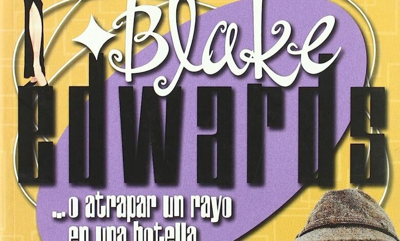 Libro: Blake Edwards…O Atrapar Un Rayo En Una Botella por Santiago & Andrés Rubín de Celis