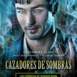 Libro: Cazadores de sombras, Las crónicas de Magnus Bane por Cassandra Clare, Sarah Rees Brennan y Maureen Johnson