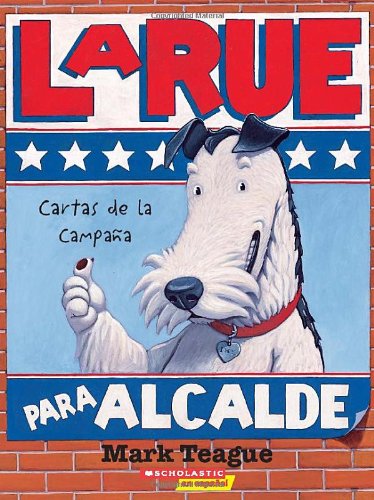 Libro: LaRue Para Alcalde: Cartas De La Campana por Mark Teague