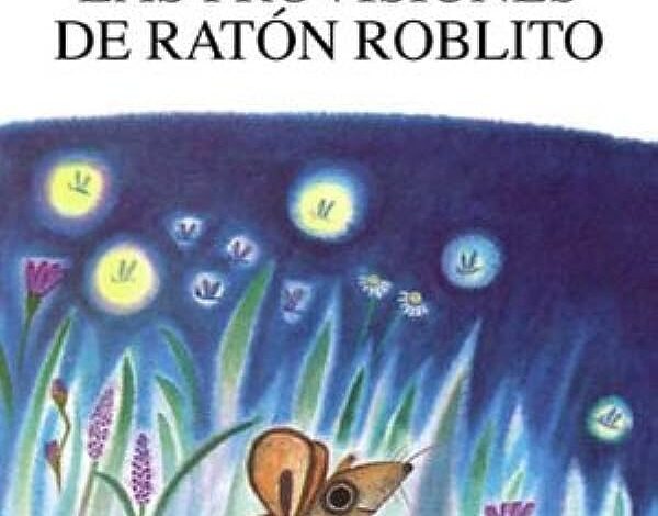 Libro: Las Provisiones De Ratón Roblito: Fábulas de Familia por Alberto Benevelli