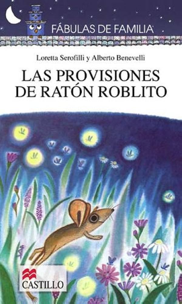 Libro: Las Provisiones De Ratón Roblito: Fábulas de Familia por Alberto Benevelli