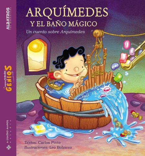 Libro: Arquímedes Y El Baño Mágico: Un cuento sobre Arquímedes por Carlos Pinto