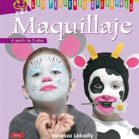 Libro: Maquillaje, a partir de 5 años por Vanessa Lebailly