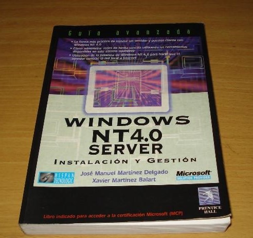 Libro: Windows NT 4.0 - Instalación y Gestión por Xavier Martínez Balart