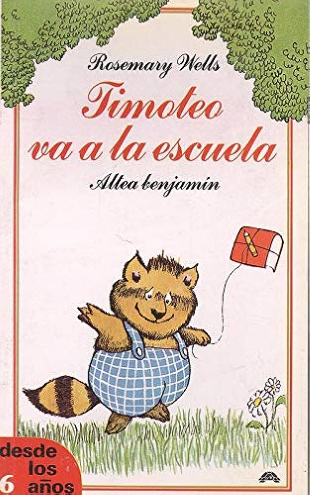 Libro: Timoteo va a la escuela. Desde los 6 años por Rosemary Wells