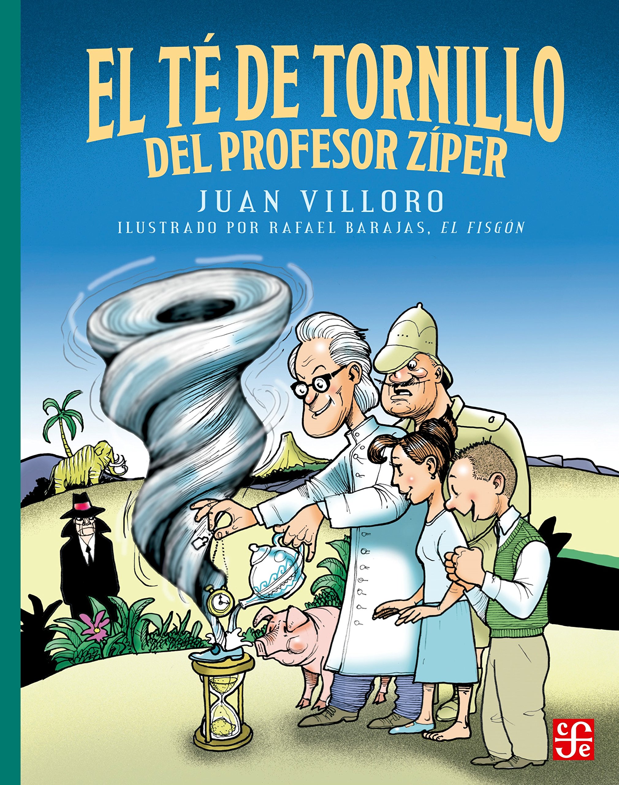 Libro: El Té de Tornillo del Profesor Ziper por Juan Villoro y Rafael Barajas "El Fisgón"