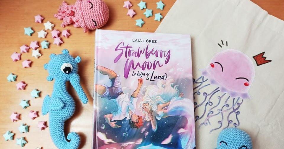 Libro: Strawberry Moon, La Hija de la Luna por Laia López