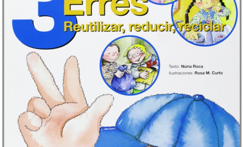 Libro: Las tres erres: Reutilizar, reducir, reciclar por Núria Roca