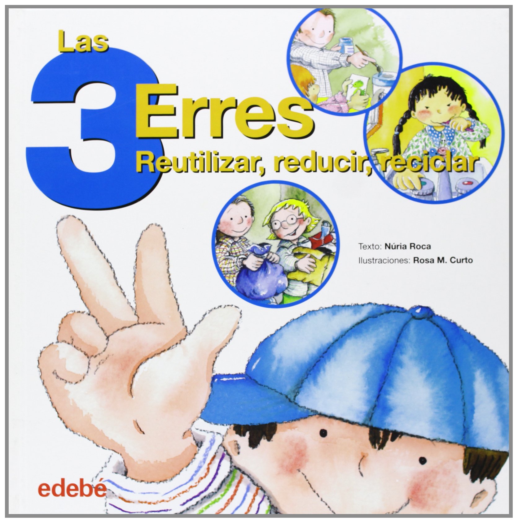 Libro: Las tres erres: Reutilizar, reducir, reciclar por Núria Roca