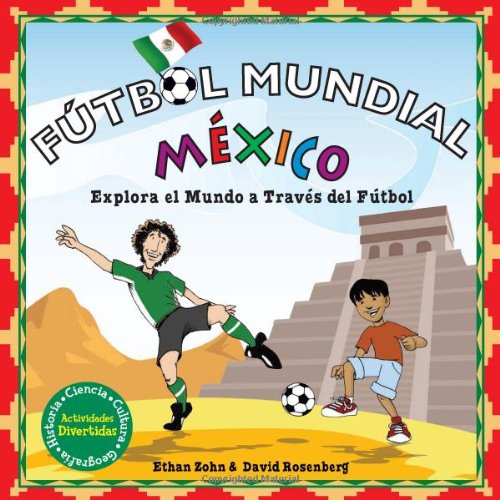 Libro: Fútbol Mundial México: Explora el mundo a través del fútbol por Ethan Zohn