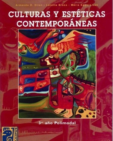 Libro: Culturas y Estéticas Contemporáneas 3 - Polimodal por Armando Dilon