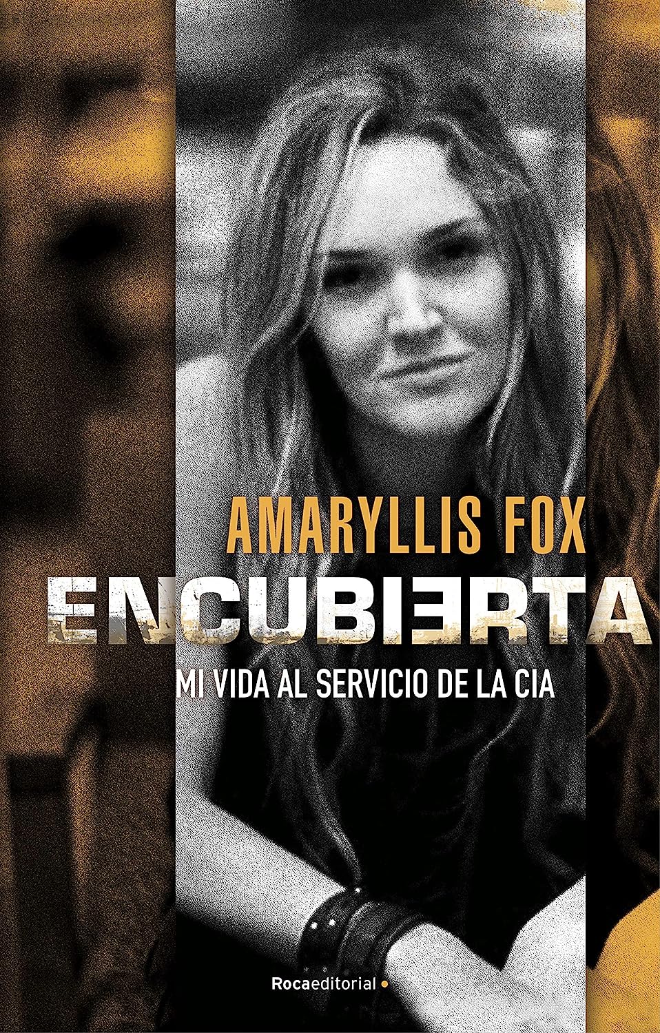 Libro: Encubierta: Mi vida al servicio de la CIA por Amaryllis Fox