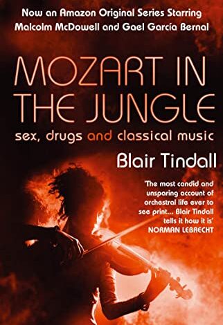 Libro: Mozart en la Jungla: Sexo, Drogas y Música Clásica por Blair Tindall