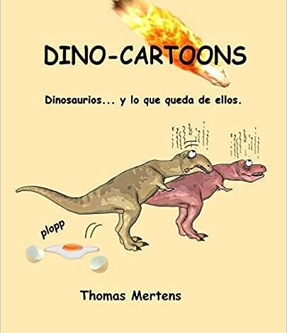 DINO CARTOONS Dinosaurios . y lo que queda de ellos Spanish Edition